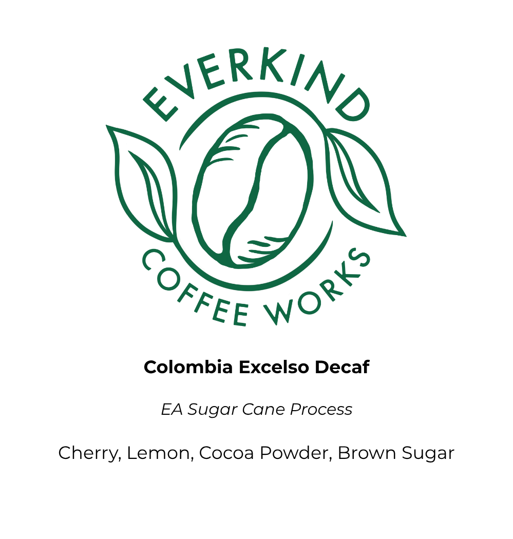 Colombia Excelso  EA Sugar Cane Decaf