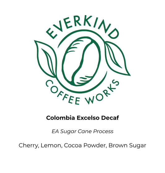 Colombia Excelso  EA Sugar Cane Decaf