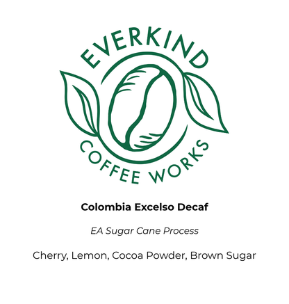 Colombia Excelso  EA Sugar Cane Decaf