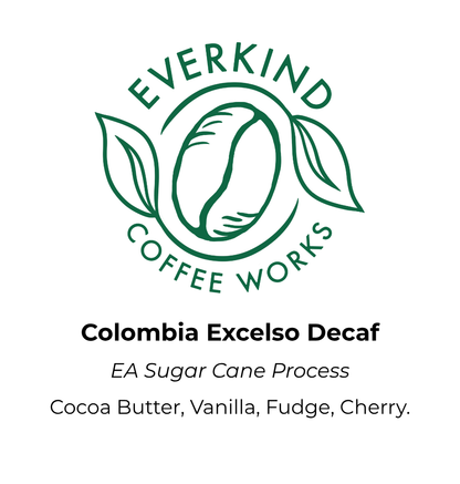 Colombia Excelso  EA Sugar Cane Decaf